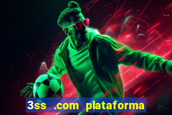 3ss .com plataforma de jogos